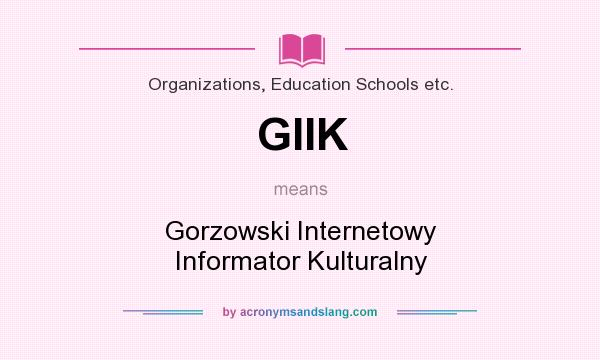 What does GIIK mean? It stands for Gorzowski Internetowy Informator Kulturalny