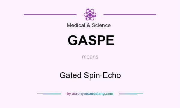What does GASPE mean? It stands for Gated Spin-Echo