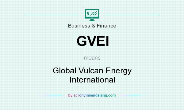 What does GVEI mean? It stands for Global Vulcan Energy International