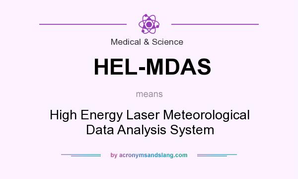 What does HEL-MDAS mean? It stands for High Energy Laser Meteorological Data Analysis System