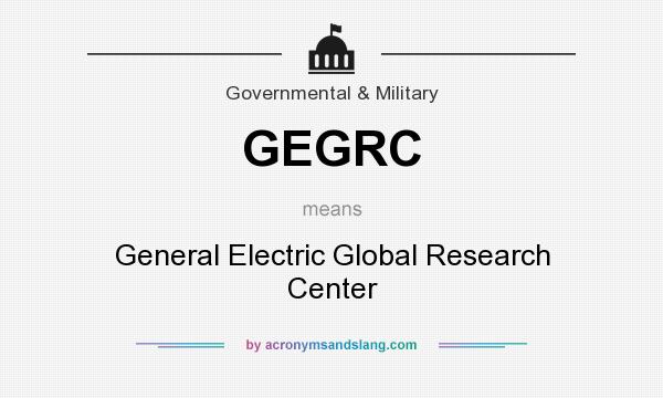 What does GEGRC mean? It stands for General Electric Global Research Center