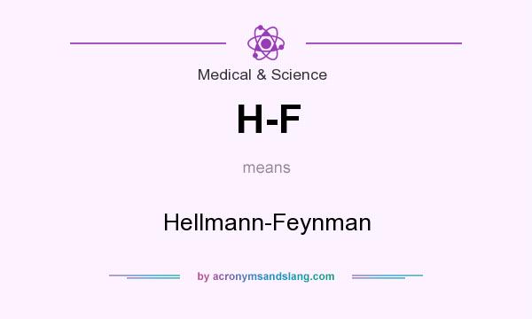 What does H-F mean? It stands for Hellmann-Feynman