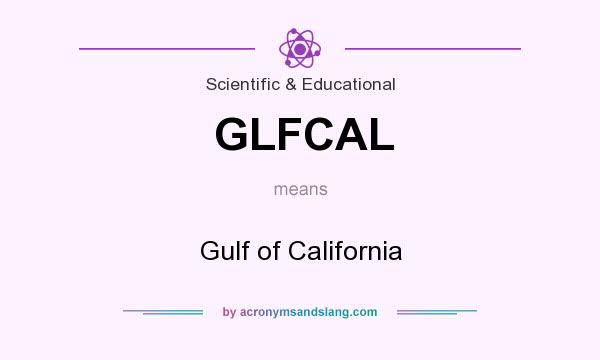 What does GLFCAL mean? It stands for Gulf of California