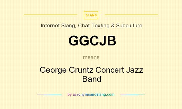 What does GGCJB mean? It stands for George Gruntz Concert Jazz Band