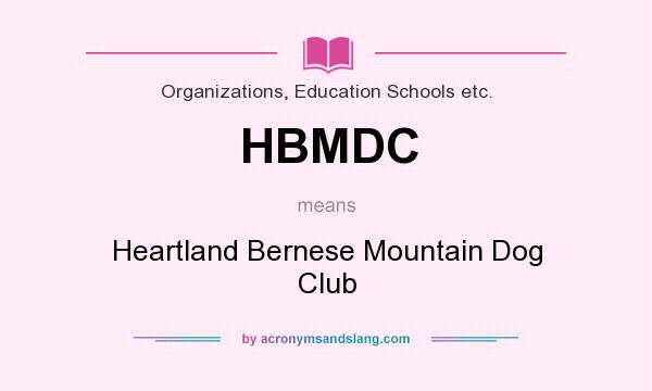 What does HBMDC mean? It stands for Heartland Bernese Mountain Dog Club