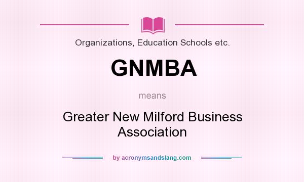 What does GNMBA mean? It stands for Greater New Milford Business Association