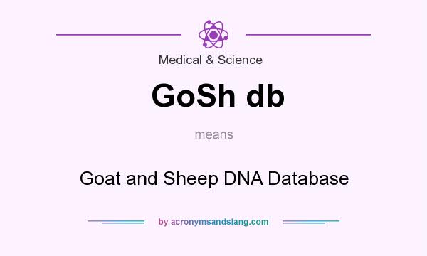 What does GoSh db mean? It stands for Goat and Sheep DNA Database
