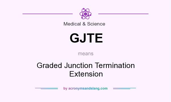 What does GJTE mean? It stands for Graded Junction Termination Extension