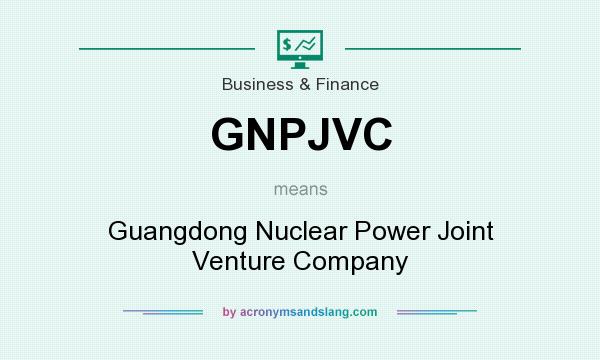 What does GNPJVC mean? It stands for Guangdong Nuclear Power Joint Venture Company
