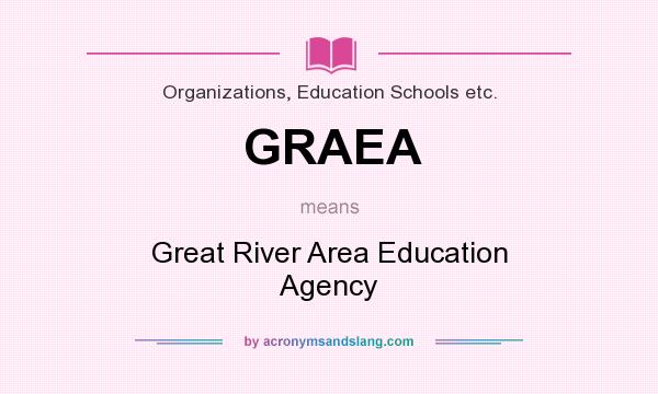 What does GRAEA mean? It stands for Great River Area Education Agency