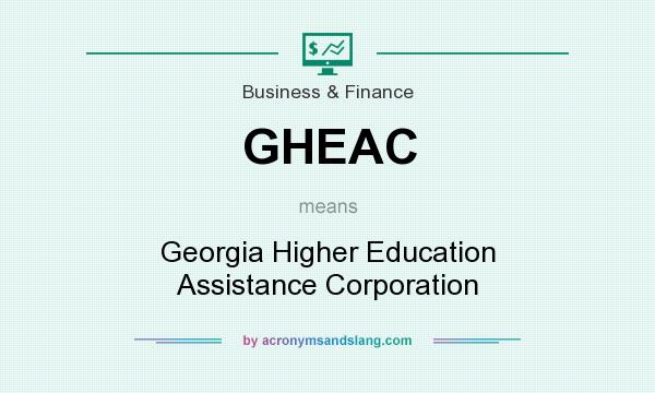What does GHEAC mean? It stands for Georgia Higher Education Assistance Corporation