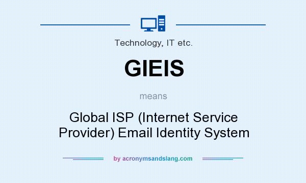 What does GIEIS mean? It stands for Global ISP (Internet Service Provider) Email Identity System