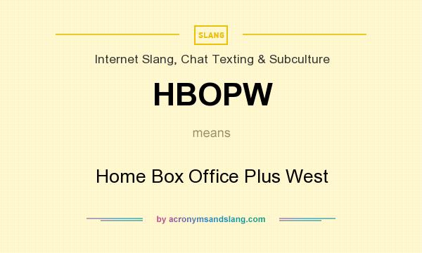 What does HBOPW mean? It stands for Home Box Office Plus West
