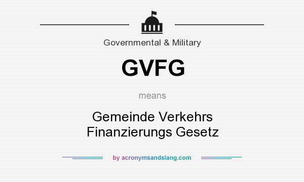 What does GVFG mean? It stands for Gemeinde Verkehrs Finanzierungs Gesetz