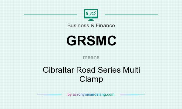 What does GRSMC mean? It stands for Gibraltar Road Series Multi Clamp