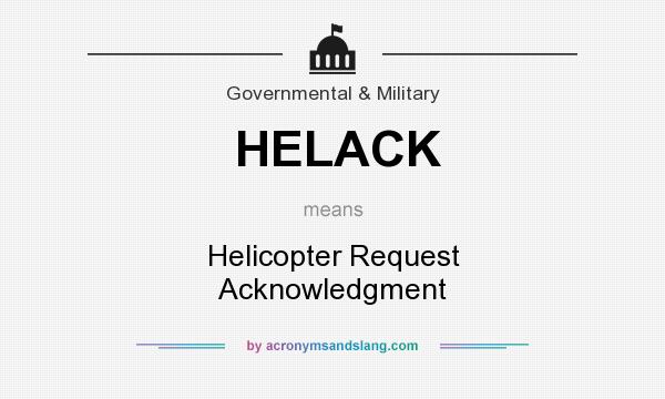 What does HELACK mean? It stands for Helicopter Request Acknowledgment