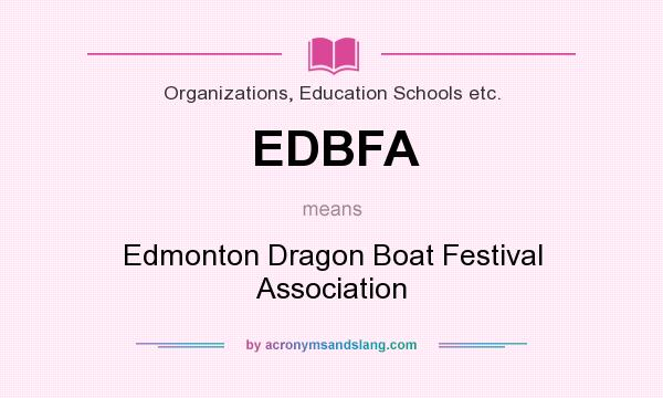 What does EDBFA mean? It stands for Edmonton Dragon Boat Festival Association