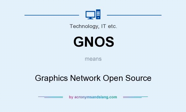 What does GNOS mean? It stands for Graphics Network Open Source