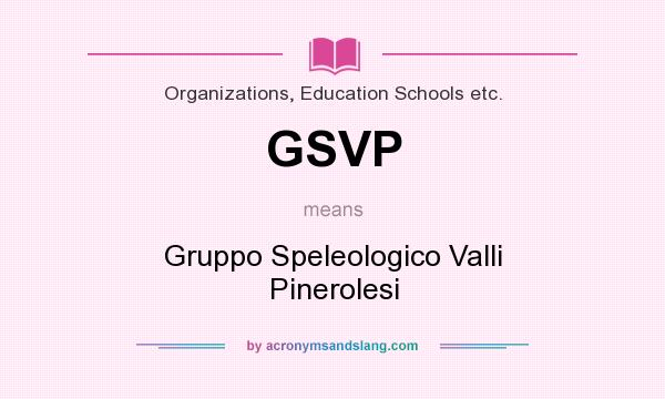 What does GSVP mean? It stands for Gruppo Speleologico Valli Pinerolesi
