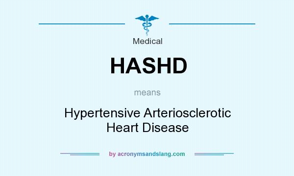 What does HASHD mean? It stands for Hypertensive Arteriosclerotic Heart Disease