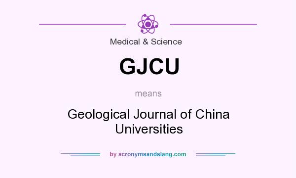What does GJCU mean? It stands for Geological Journal of China Universities