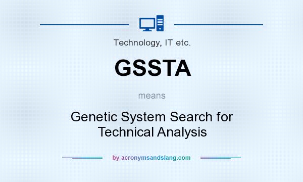 What does GSSTA mean? It stands for Genetic System Search for Technical Analysis