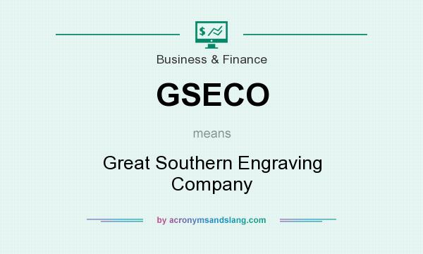 What does GSECO mean? It stands for Great Southern Engraving Company