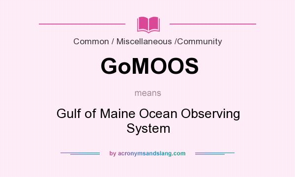 What does GoMOOS mean? It stands for Gulf of Maine Ocean Observing System