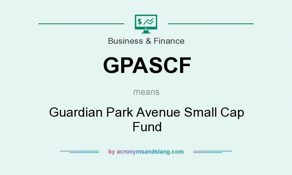 What does GPASCF mean? It stands for Guardian Park Avenue Small Cap Fund
