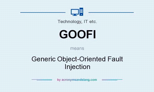 What does GOOFI mean? It stands for Generic Object-Oriented Fault Injection