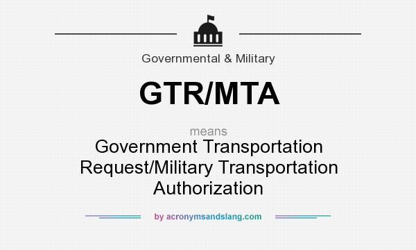 What does GTR/MTA mean? It stands for Government Transportation Request/Military Transportation Authorization