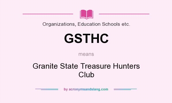 What does GSTHC mean? It stands for Granite State Treasure Hunters Club