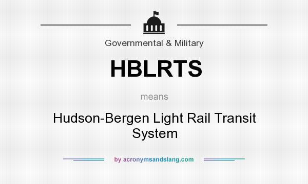 What does HBLRTS mean? It stands for Hudson-Bergen Light Rail Transit System