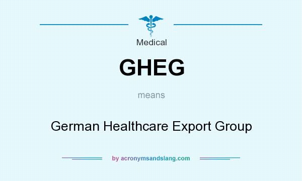 What does GHEG mean? It stands for German Healthcare Export Group