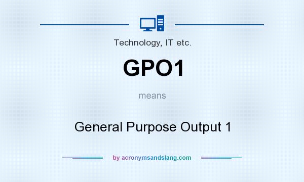 What does GPO1 mean? It stands for General Purpose Output 1