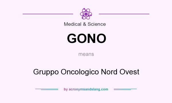 What does GONO mean? It stands for Gruppo Oncologico Nord Ovest