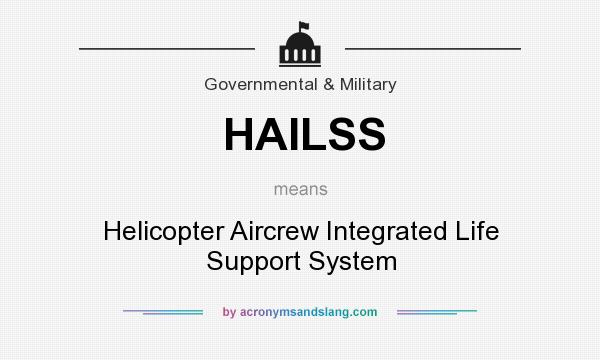 What does HAILSS mean? It stands for Helicopter Aircrew Integrated Life Support System