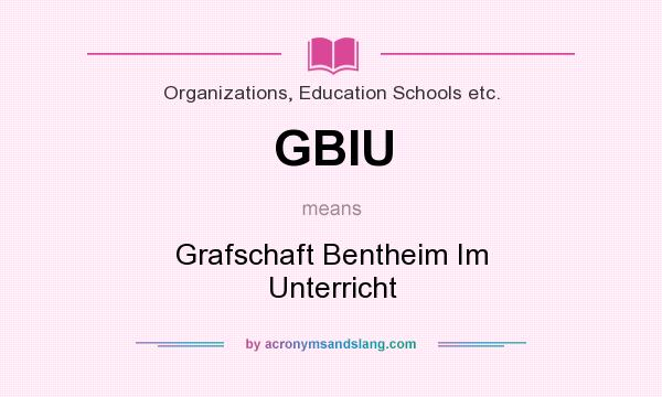 What does GBIU mean? It stands for Grafschaft Bentheim Im Unterricht