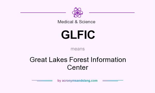What does GLFIC mean? It stands for Great Lakes Forest Information Center