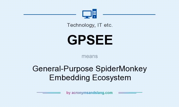 What does GPSEE mean? It stands for General-Purpose SpiderMonkey Embedding Ecosystem