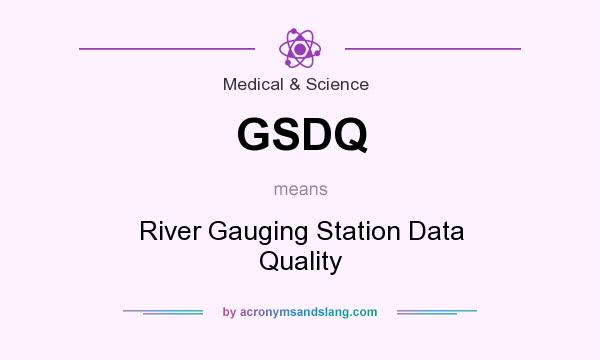 What does GSDQ mean? It stands for River Gauging Station Data Quality