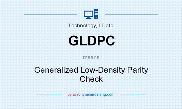 What does GLDPC mean? It stands for Generalized Low-Density Parity Check