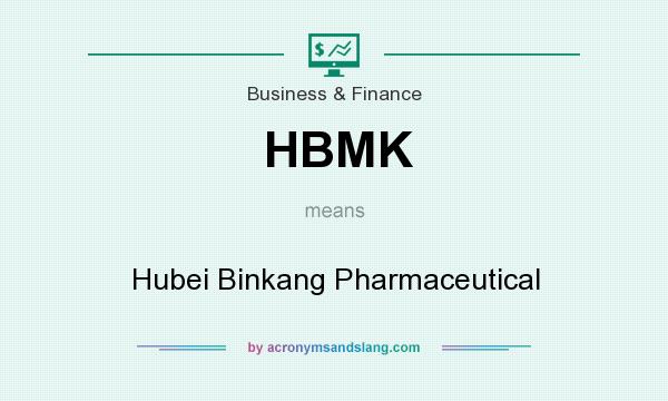 What does HBMK mean? It stands for Hubei Binkang Pharmaceutical