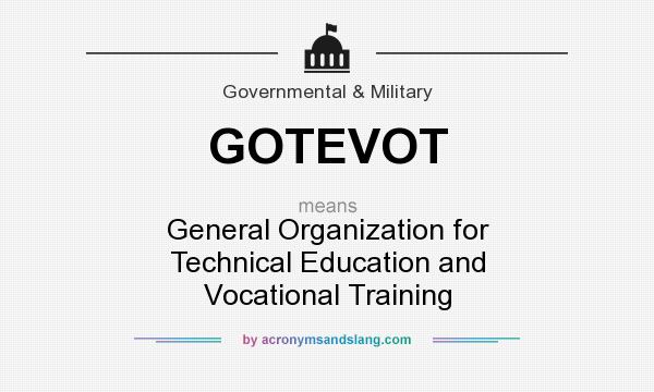 What does GOTEVOT mean? It stands for General Organization for Technical Education and Vocational Training