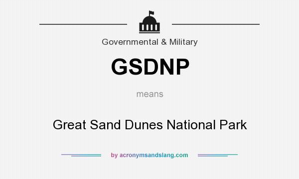What does GSDNP mean? It stands for Great Sand Dunes National Park
