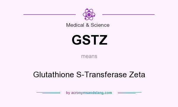 What does GSTZ mean? It stands for Glutathione S-Transferase Zeta