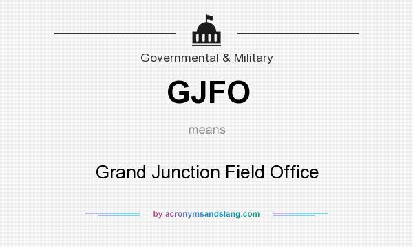 What does GJFO mean? It stands for Grand Junction Field Office