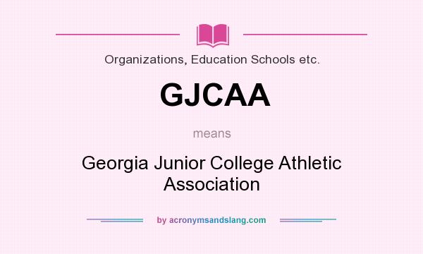 What does GJCAA mean? It stands for Georgia Junior College Athletic Association