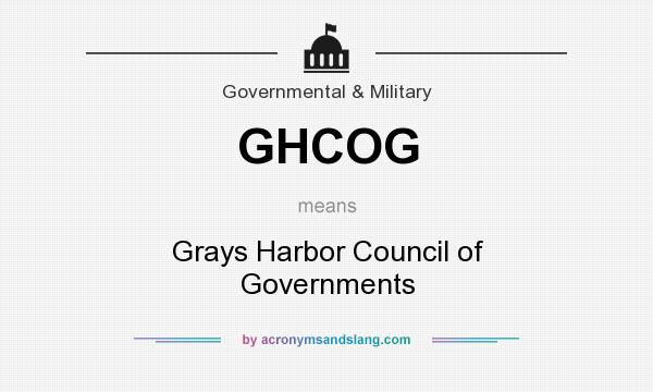 What does GHCOG mean? It stands for Grays Harbor Council of Governments