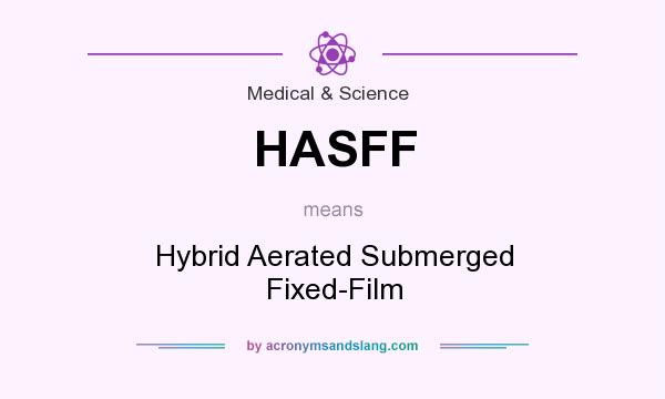 What does HASFF mean? It stands for Hybrid Aerated Submerged Fixed-Film